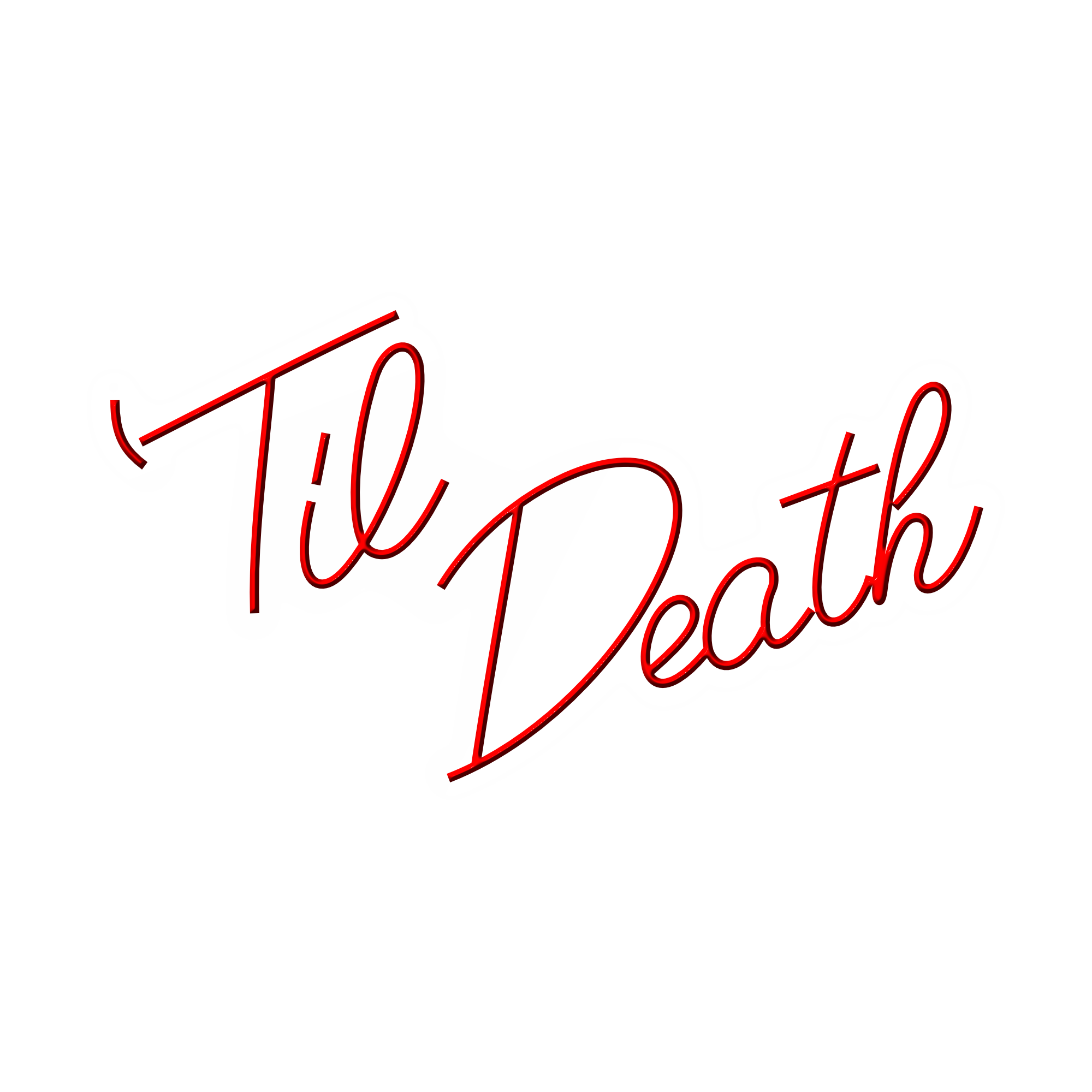 Till Death LED Neon Sign