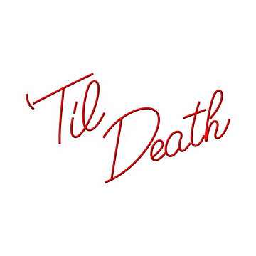 Till Death LED Neon Sign